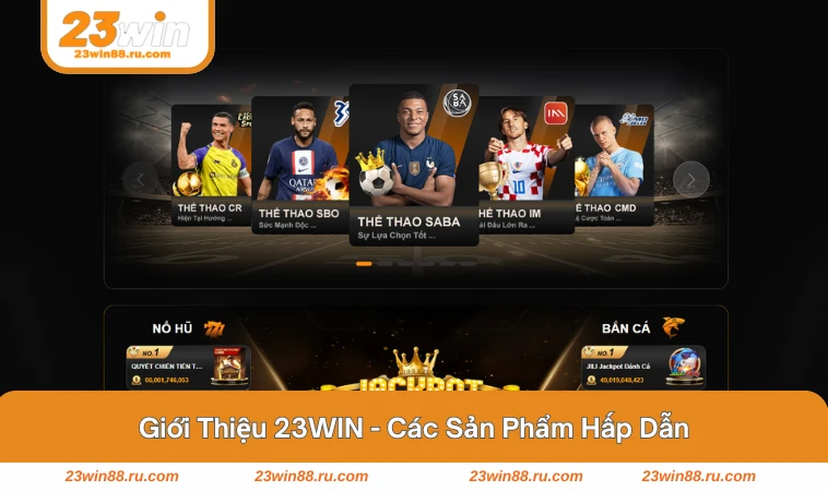 Giao diện các trò chơi nổi bật như casino và nổ hũ tại 23WIN